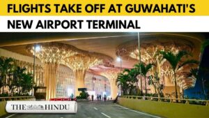 Watch: Guwahati’s new airport terminal now operational